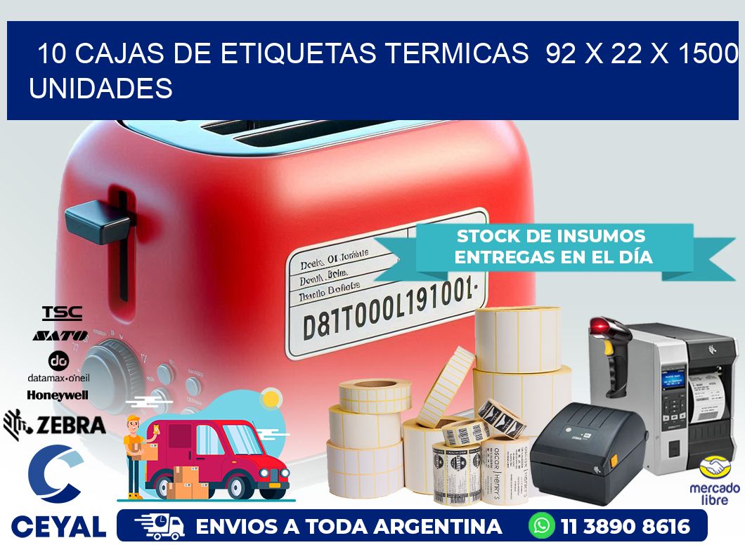 10 CAJAS DE ETIQUETAS TERMICAS  92 x 22 X 1500 UNIDADES