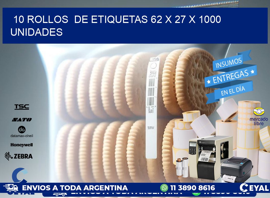 10 ROLLOS  DE ETIQUETAS 62 x 27 X 1000 UNIDADES