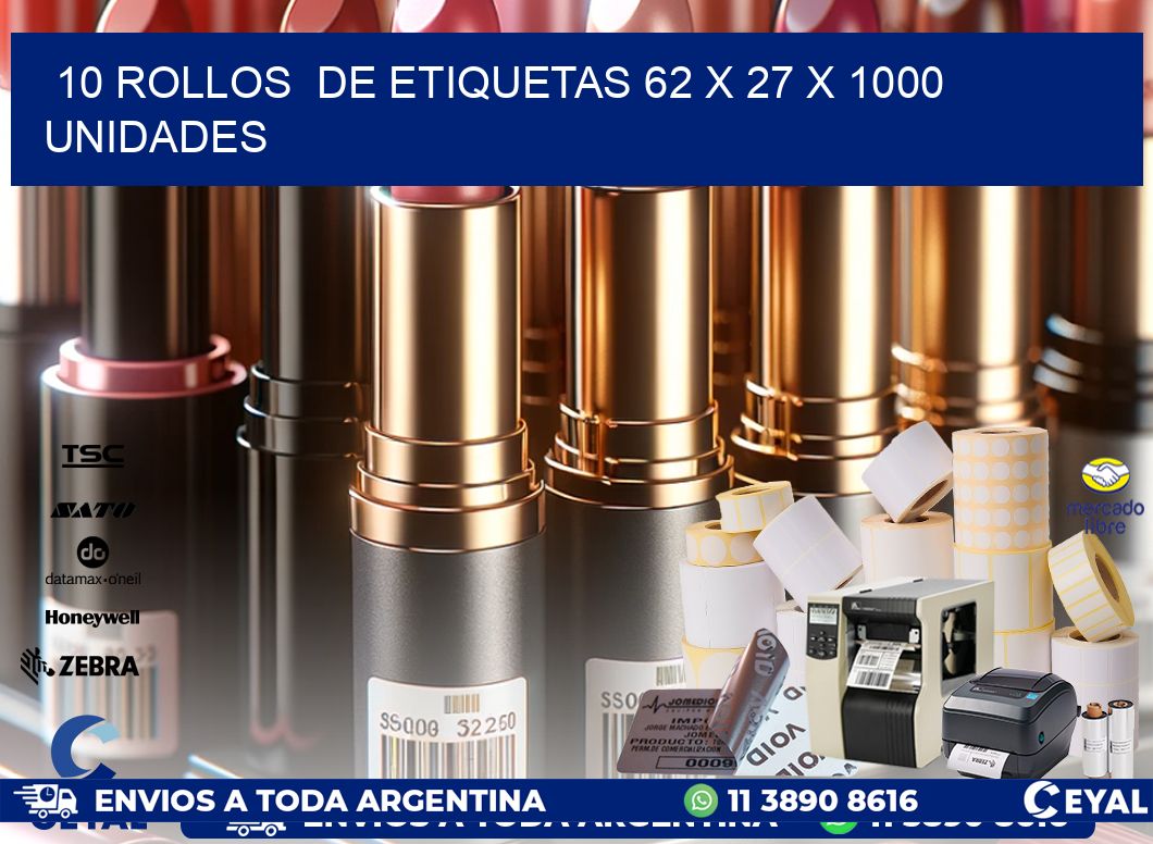 10 ROLLOS  DE ETIQUETAS 62 x 27 X 1000 UNIDADES