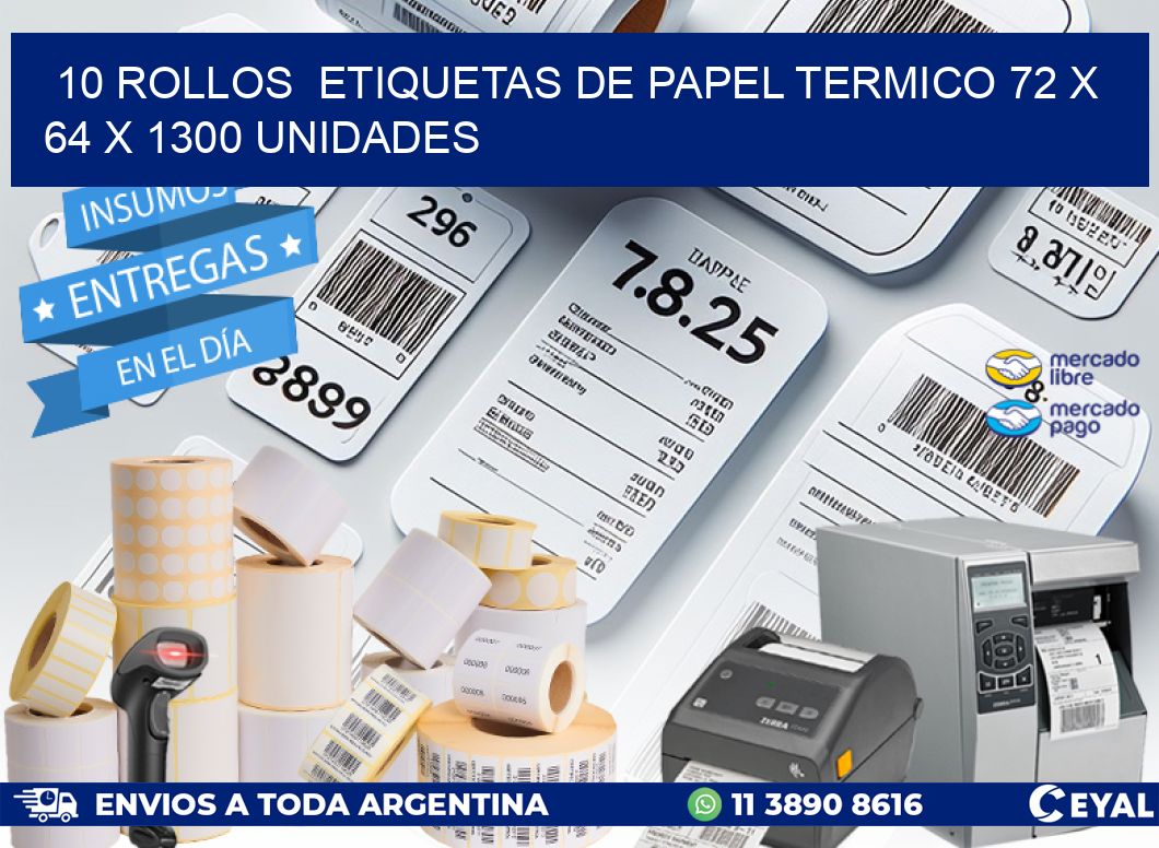 10 ROLLOS  ETIQUETAS DE PAPEL TERMICO 72 x 64 X 1300 UNIDADES