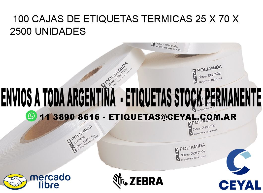 100 CAJAS DE ETIQUETAS TERMICAS 25 x 70 X 2500 UNIDADES