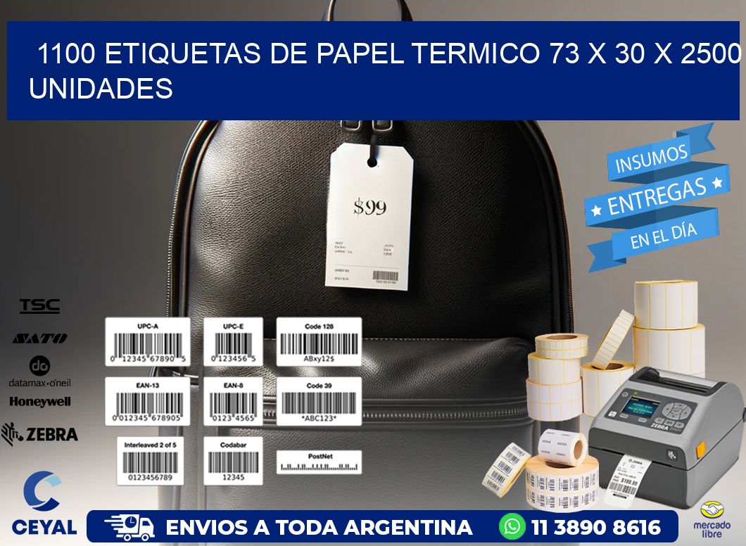 1100 ETIQUETAS DE PAPEL TERMICO 73 x 30 X 2500 UNIDADES