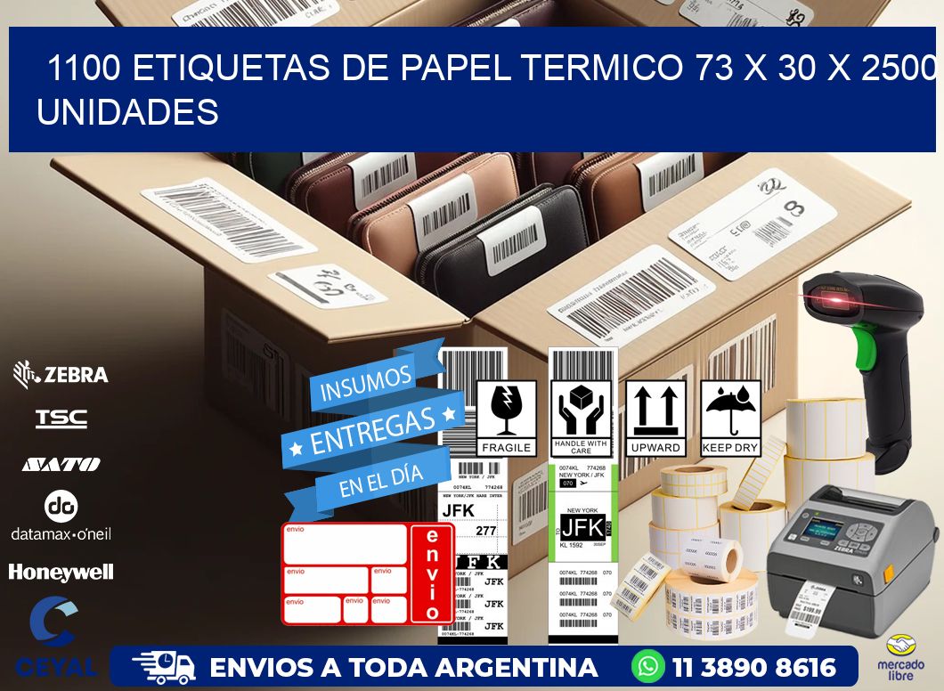 1100 ETIQUETAS DE PAPEL TERMICO 73 x 30 X 2500 UNIDADES