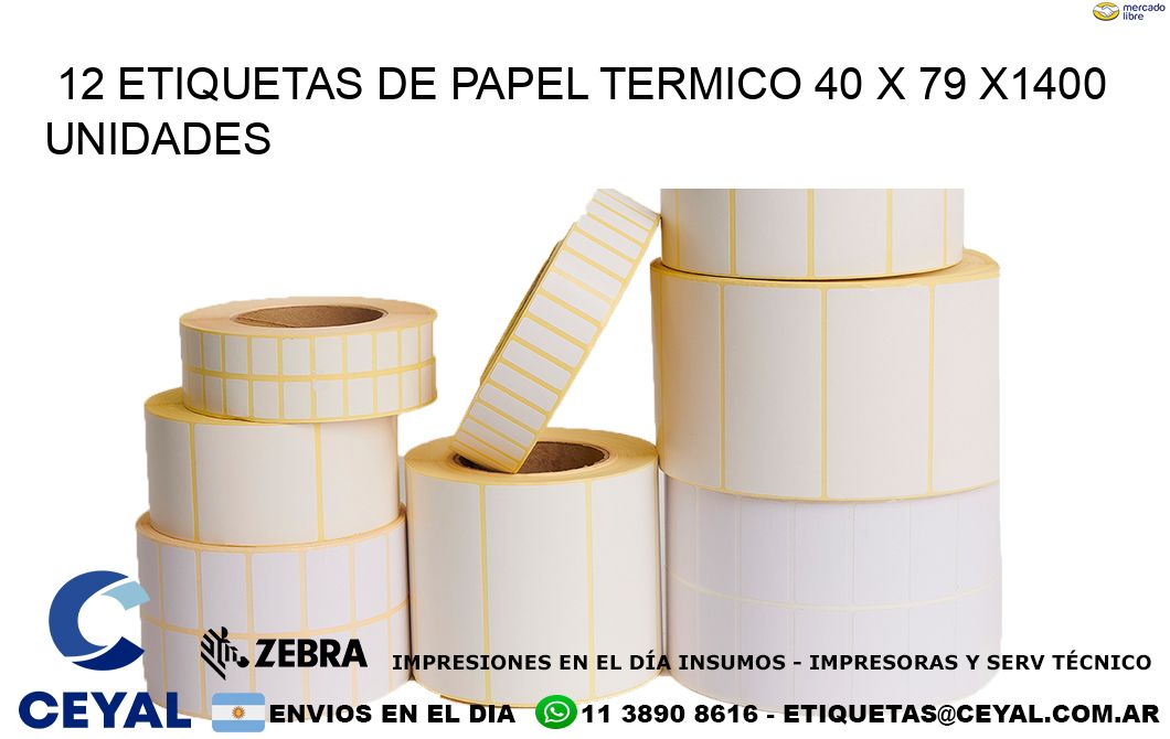 12 ETIQUETAS DE PAPEL TERMICO 40 x 79 X1400 UNIDADES