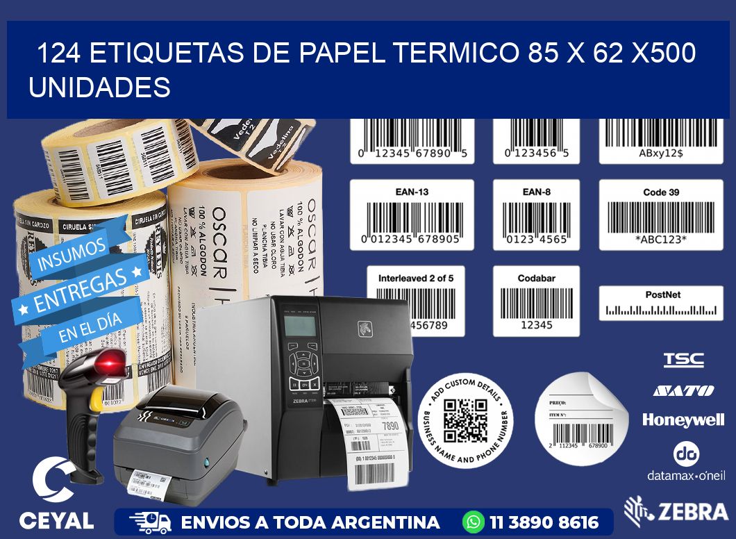 124 ETIQUETAS DE PAPEL TERMICO 85 x 62 x500 UNIDADES