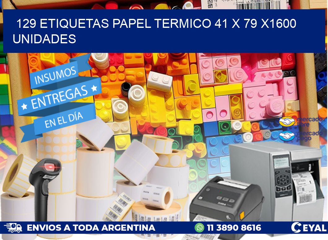 129 ETIQUETAS PAPEL TERMICO 41 x 79 X1600 UNIDADES