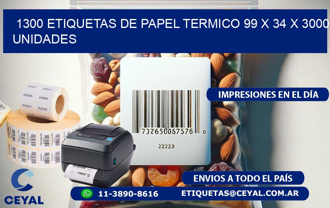 1300 ETIQUETAS DE PAPEL TERMICO 99 x 34 X 3000 UNIDADES