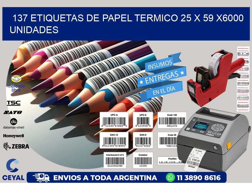 137 ETIQUETAS DE PAPEL TERMICO 25 x 59 X6000 UNIDADES