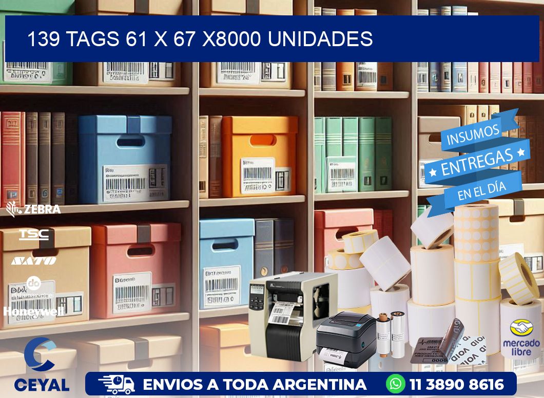 139 TAGS 61 x 67 X8000 UNIDADES