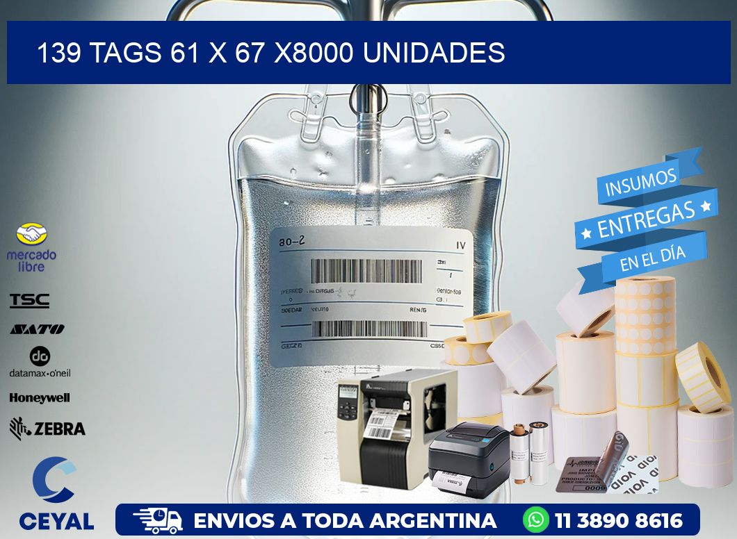 139 TAGS 61 x 67 X8000 UNIDADES