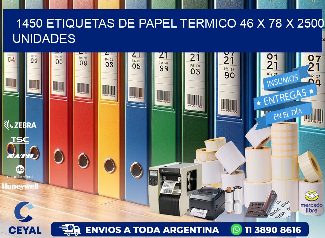 1450 ETIQUETAS DE PAPEL TERMICO 46 x 78 X 2500 UNIDADES