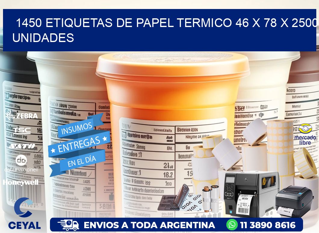 1450 ETIQUETAS DE PAPEL TERMICO 46 x 78 X 2500 UNIDADES