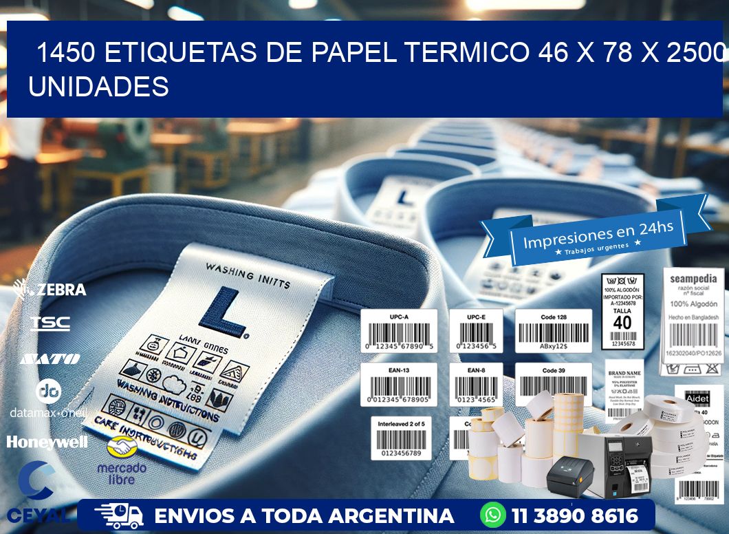 1450 ETIQUETAS DE PAPEL TERMICO 46 x 78 X 2500 UNIDADES