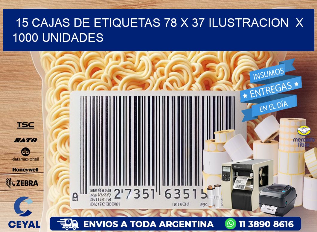 15 CAJAS DE ETIQUETAS 78 x 37 ILUSTRACION  X 1000 UNIDADES