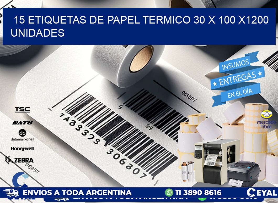 15 ETIQUETAS DE PAPEL TERMICO 30 x 100 X1200 UNIDADES