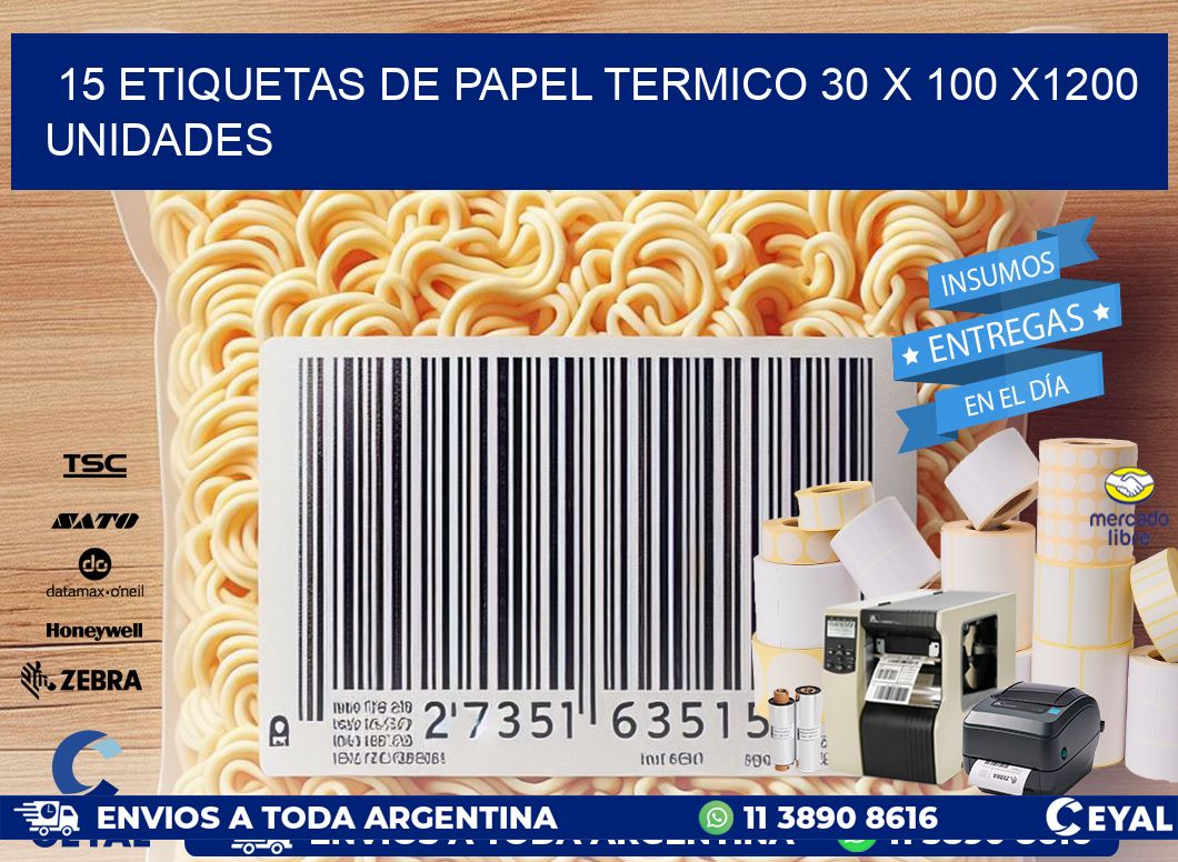 15 ETIQUETAS DE PAPEL TERMICO 30 x 100 X1200 UNIDADES