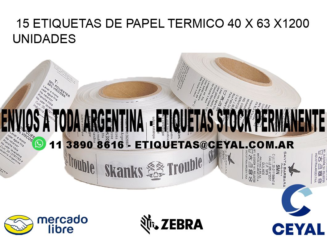 15 ETIQUETAS DE PAPEL TERMICO 40 x 63 X1200 UNIDADES