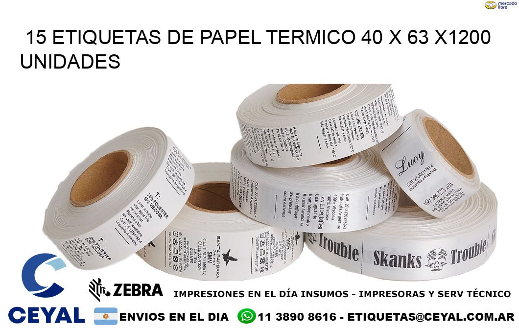 15 ETIQUETAS DE PAPEL TERMICO 40 x 63 X1200 UNIDADES