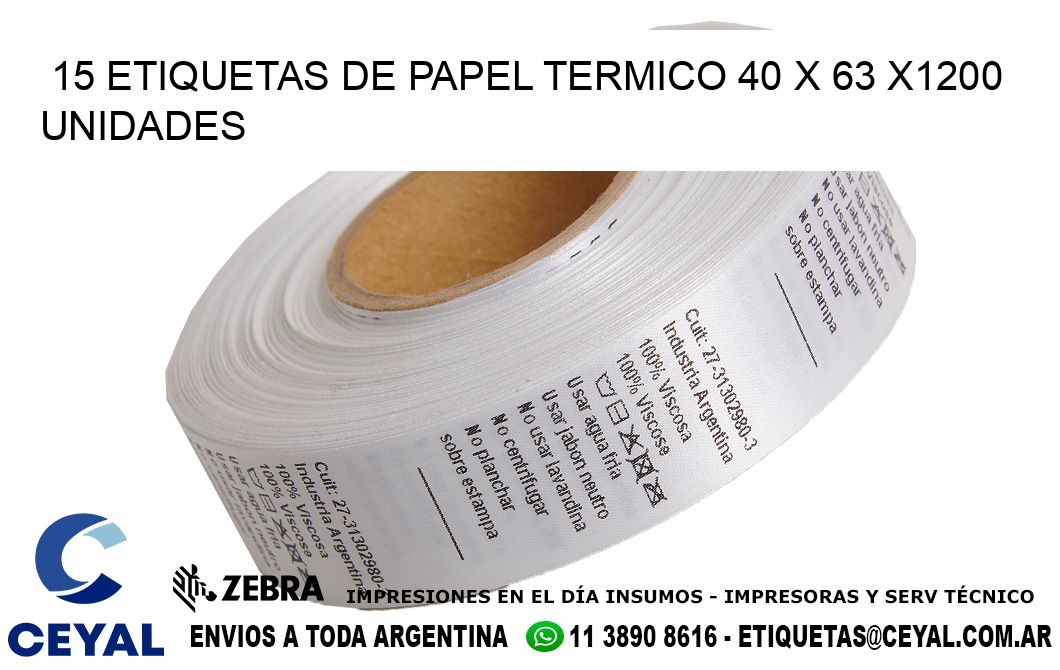 15 ETIQUETAS DE PAPEL TERMICO 40 x 63 X1200 UNIDADES