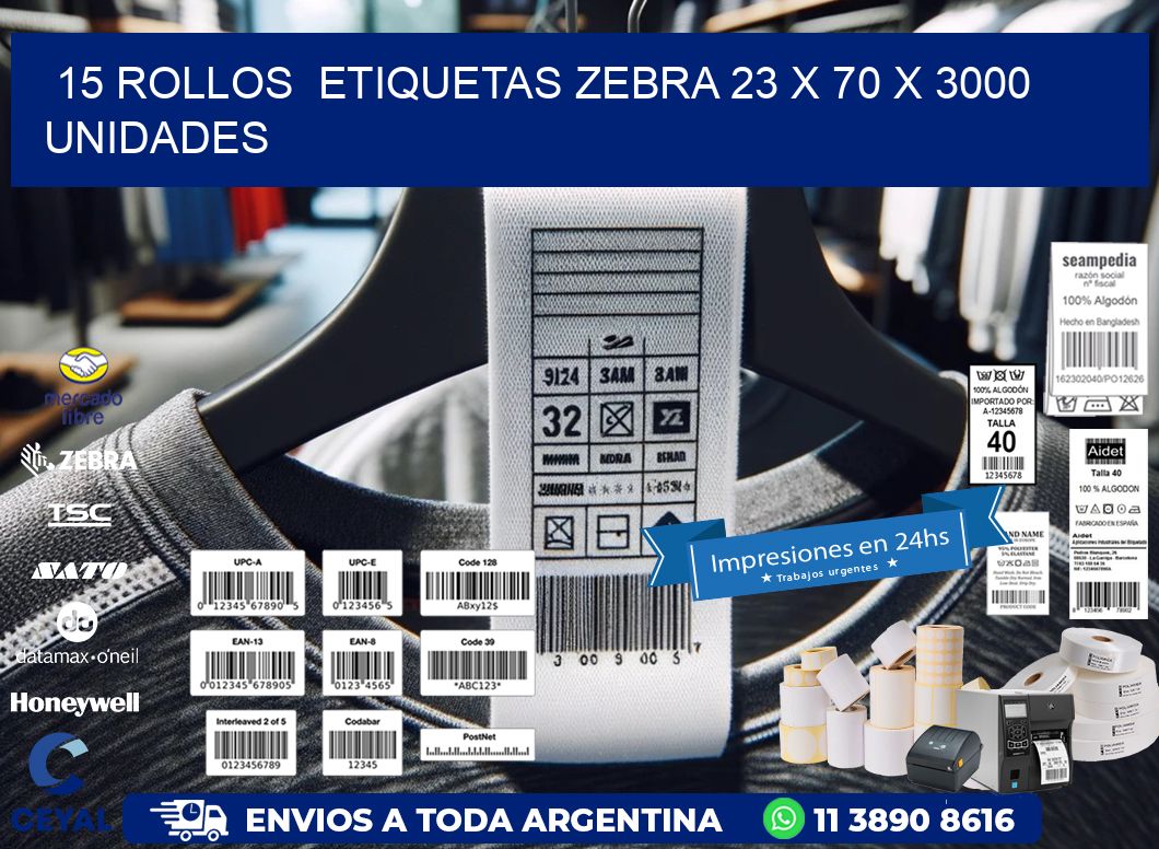 15 ROLLOS  ETIQUETAS ZEBRA 23 x 70 X 3000 UNIDADES