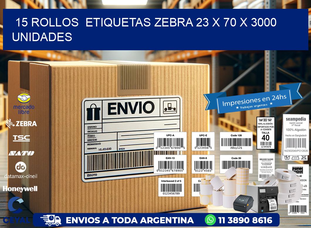 15 ROLLOS  ETIQUETAS ZEBRA 23 x 70 X 3000 UNIDADES