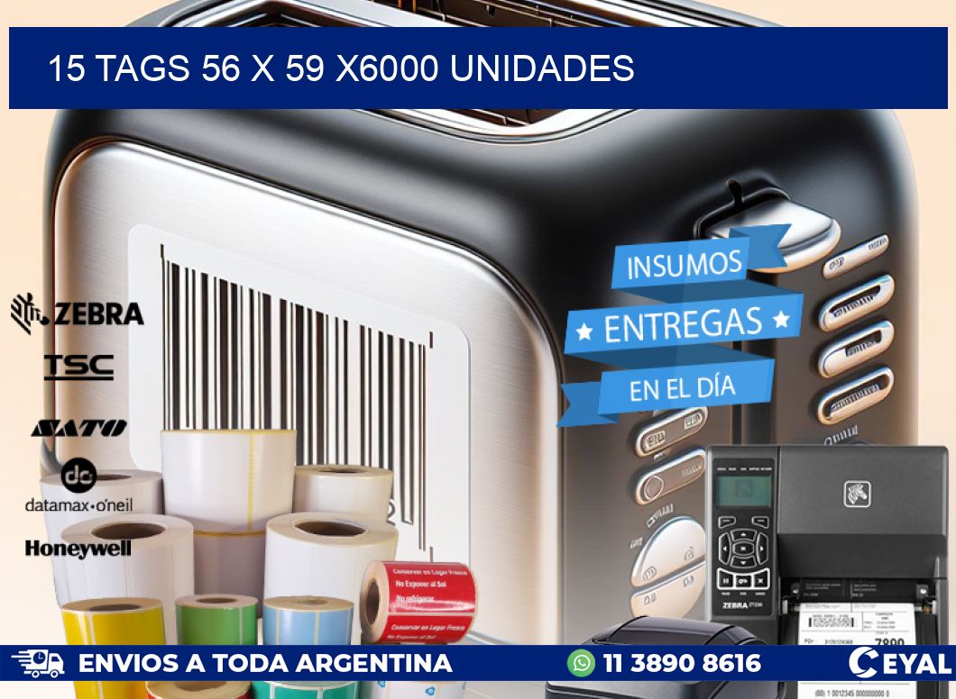 15 TAGS 56 x 59 X6000 UNIDADES