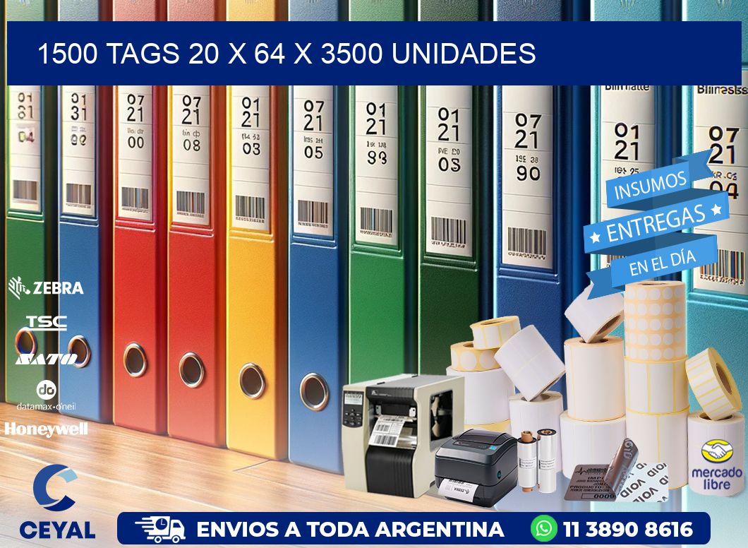 1500 TAGS 20 x 64 X 3500 UNIDADES