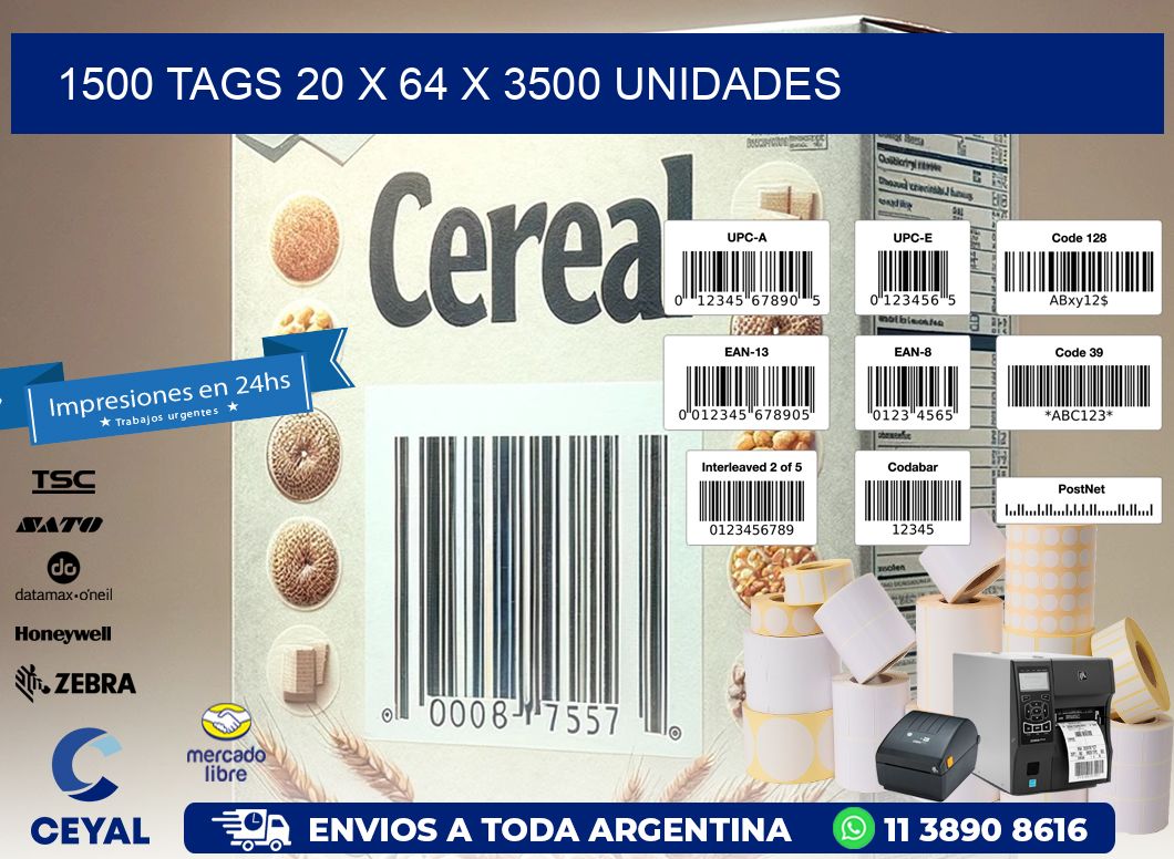 1500 TAGS 20 x 64 X 3500 UNIDADES