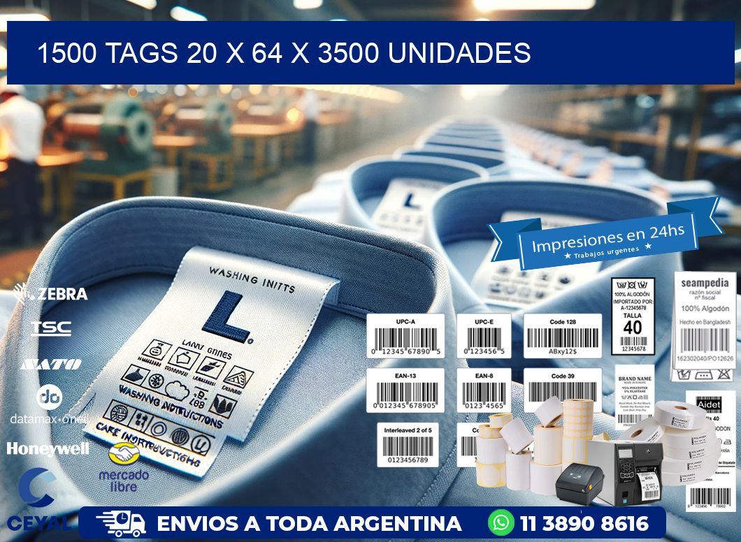 1500 TAGS 20 x 64 X 3500 UNIDADES