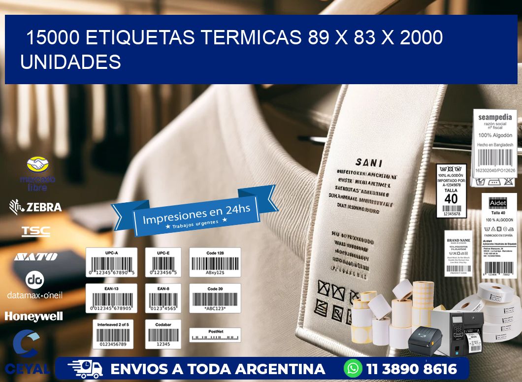 15000 ETIQUETAS TERMICAS 89 x 83 X 2000 UNIDADES