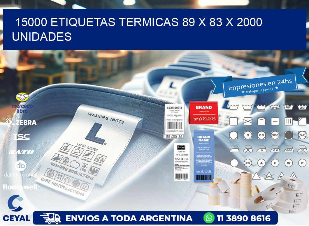 15000 ETIQUETAS TERMICAS 89 x 83 X 2000 UNIDADES