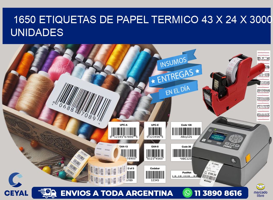 1650 ETIQUETAS DE PAPEL TERMICO 43 x 24 X 3000 UNIDADES