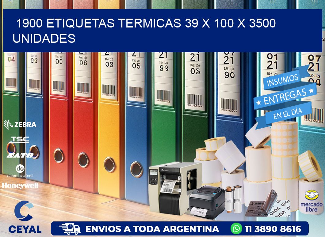 1900 ETIQUETAS TERMICAS 39 x 100 X 3500 UNIDADES