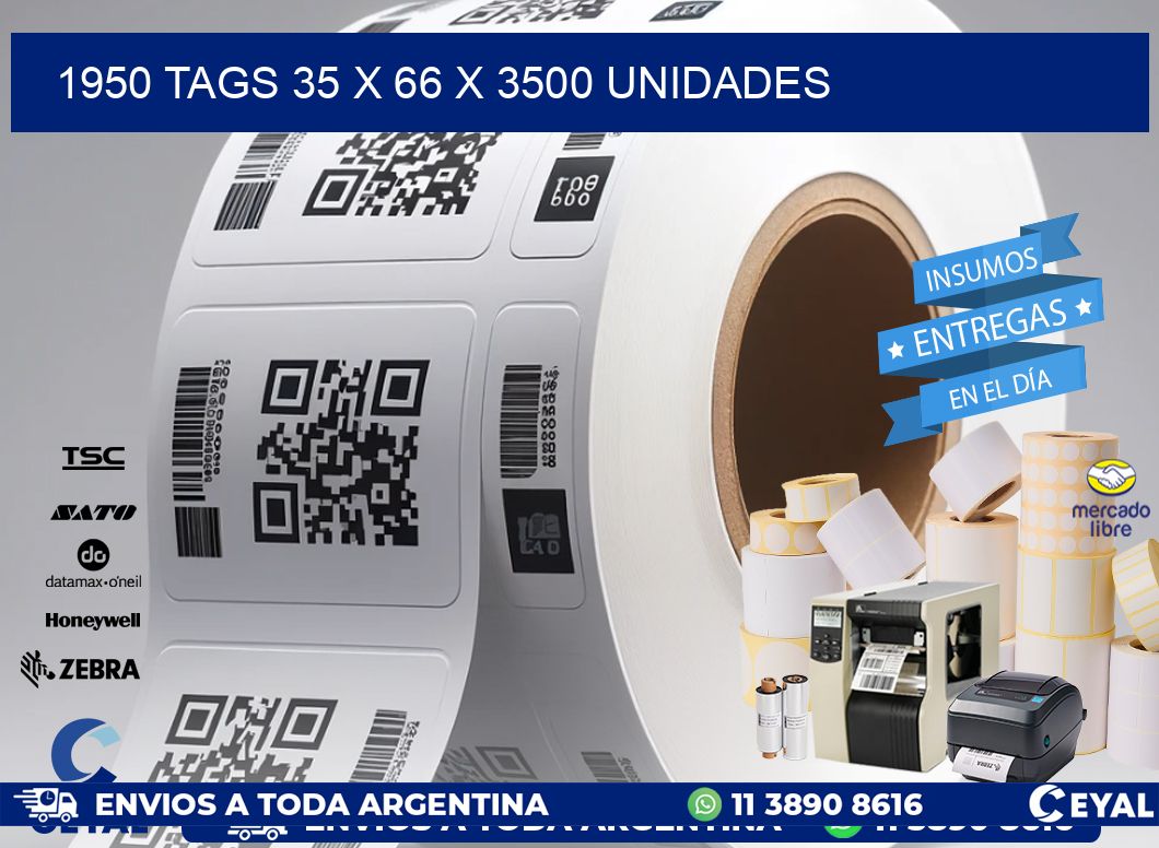 1950 TAGS 35 x 66 X 3500 UNIDADES