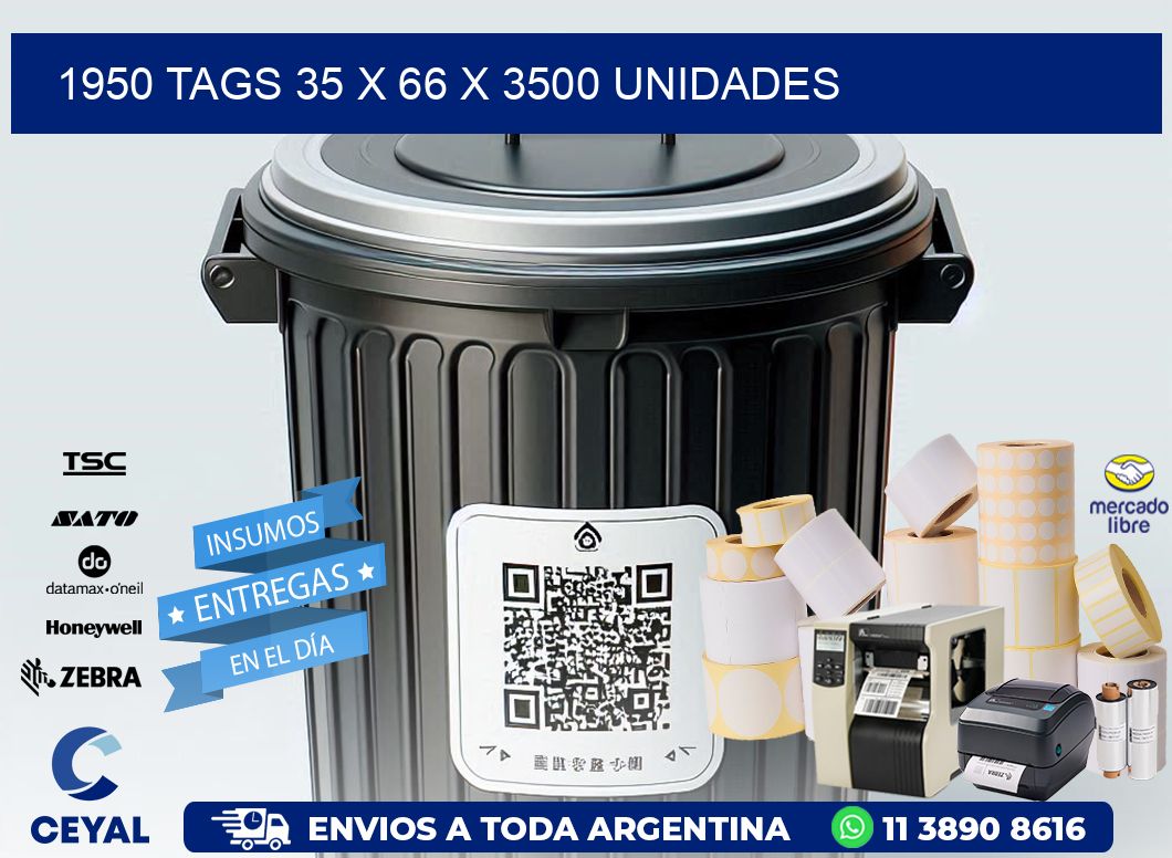 1950 TAGS 35 x 66 X 3500 UNIDADES