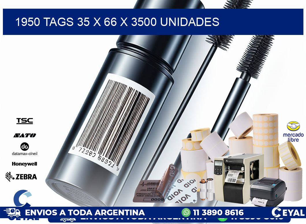 1950 TAGS 35 x 66 X 3500 UNIDADES