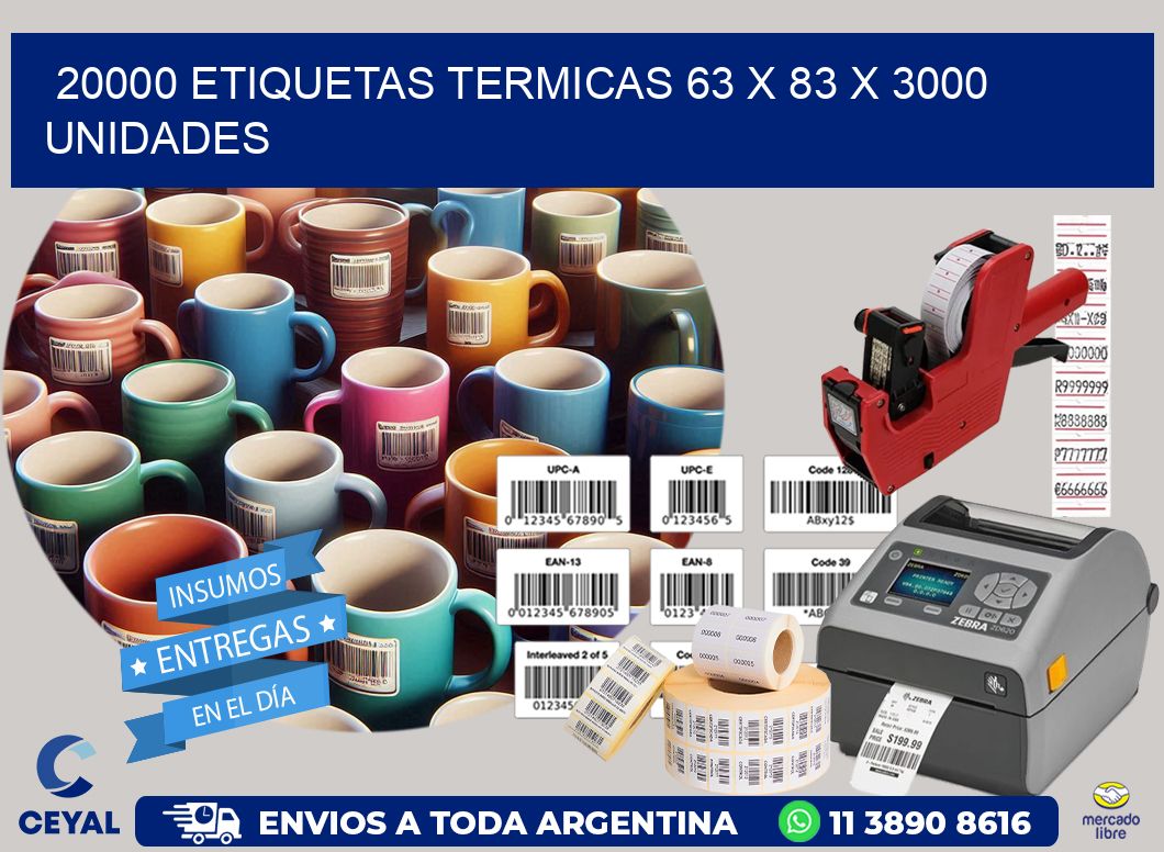 20000 ETIQUETAS TERMICAS 63 x 83 X 3000 UNIDADES