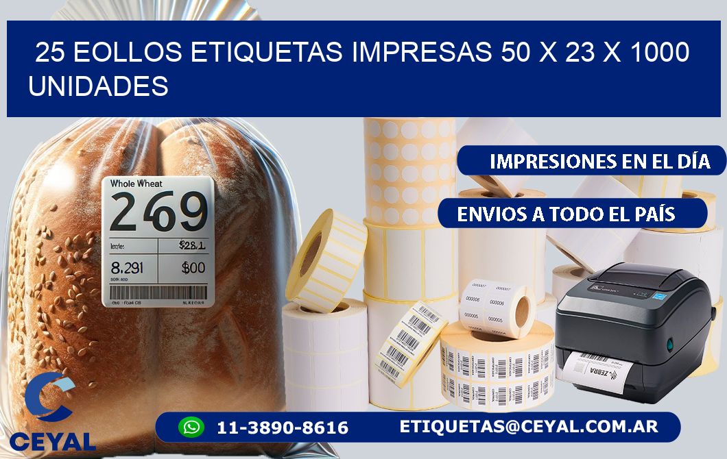 25 EOLLOS ETIQUETAS IMPRESAS 50 x 23 X 1000 UNIDADES