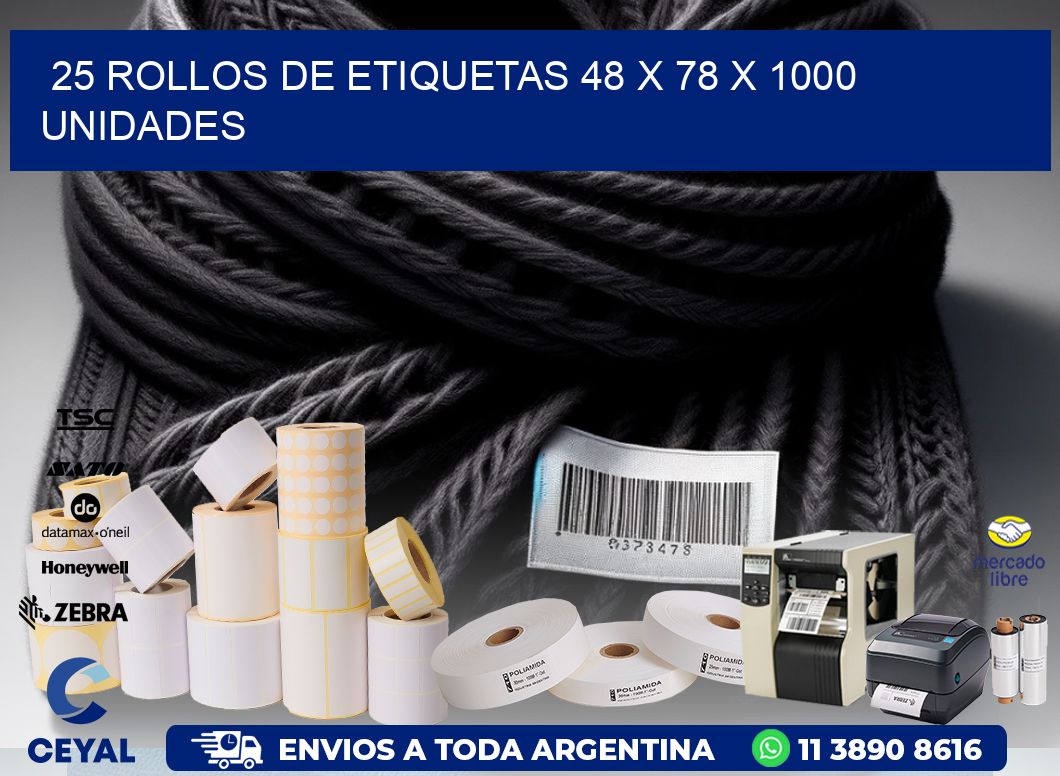 25 ROLLOS DE ETIQUETAS 48 x 78 X 1000 UNIDADES