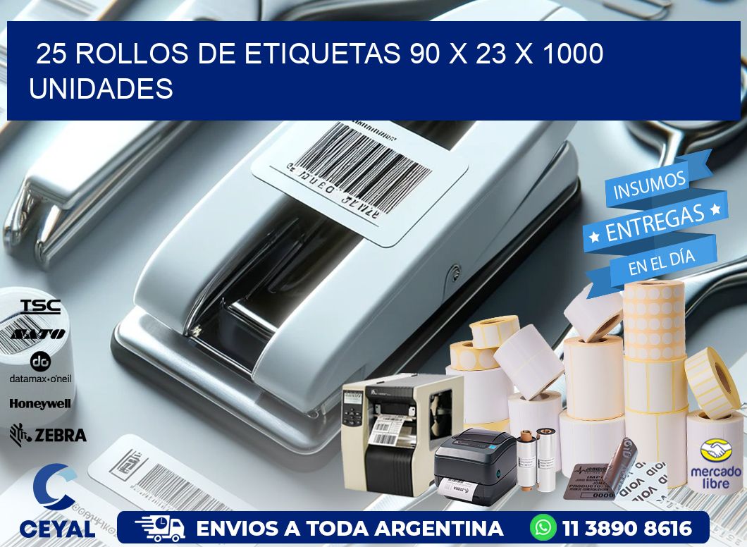 25 ROLLOS DE ETIQUETAS 90 x 23 X 1000 UNIDADES