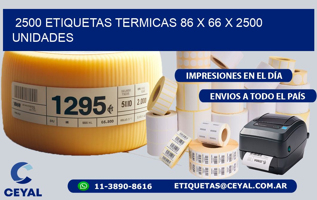 2500 ETIQUETAS TERMICAS 86 x 66 X 2500 UNIDADES