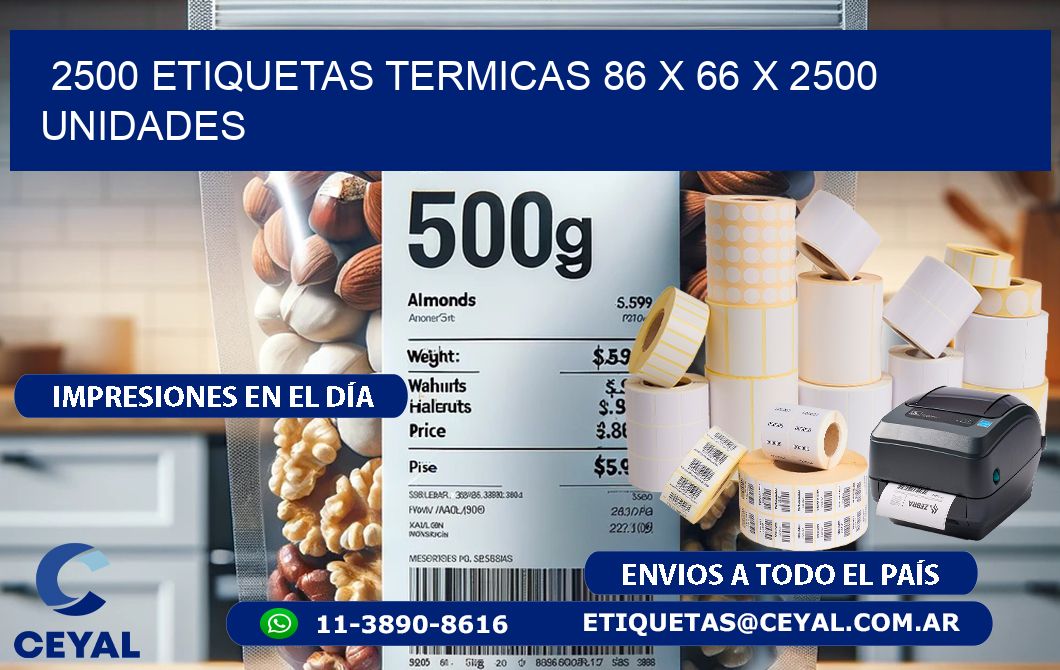 2500 ETIQUETAS TERMICAS 86 x 66 X 2500 UNIDADES