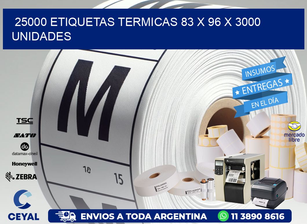 25000 ETIQUETAS TERMICAS 83 x 96 X 3000 UNIDADES