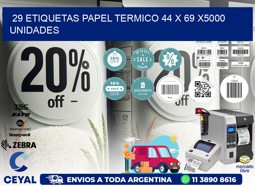 29 ETIQUETAS PAPEL TERMICO 44 x 69 X5000 UNIDADES