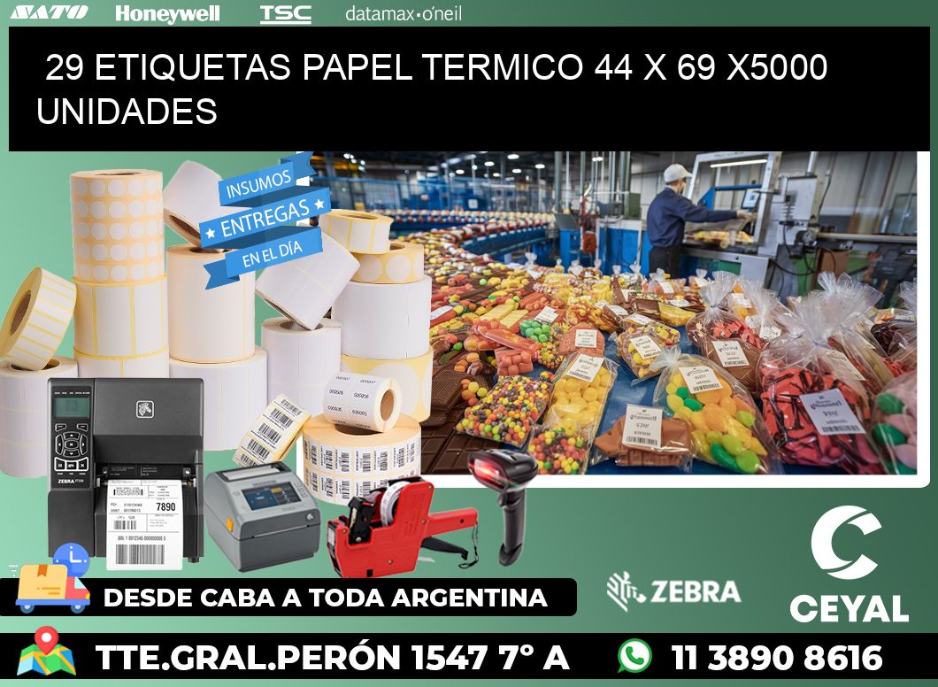 29 ETIQUETAS PAPEL TERMICO 44 x 69 X5000 UNIDADES