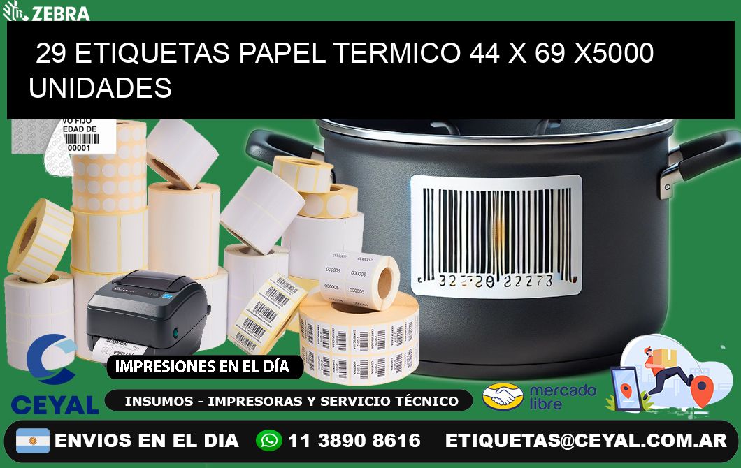 29 ETIQUETAS PAPEL TERMICO 44 x 69 X5000 UNIDADES