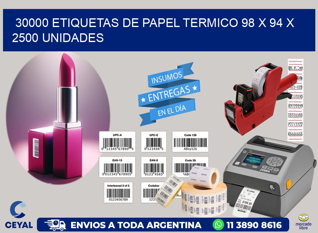 30000 ETIQUETAS DE PAPEL TERMICO 98 x 94 X 2500 UNIDADES