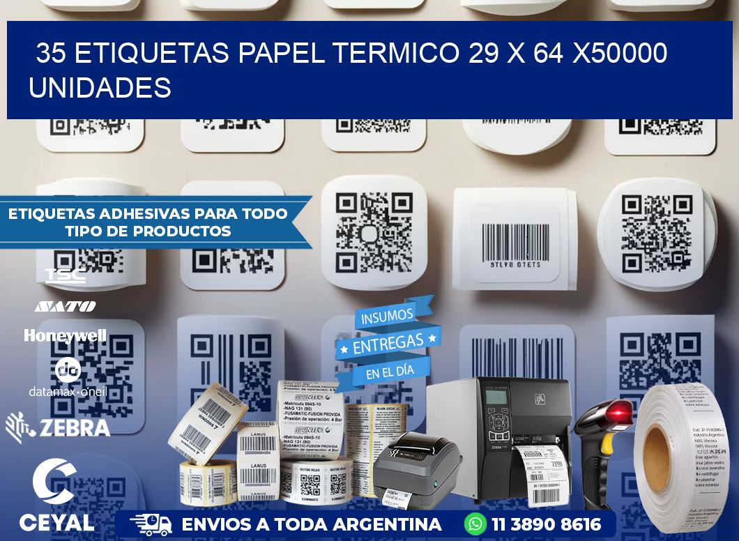 35 ETIQUETAS PAPEL TERMICO 29 x 64 X50000 UNIDADES