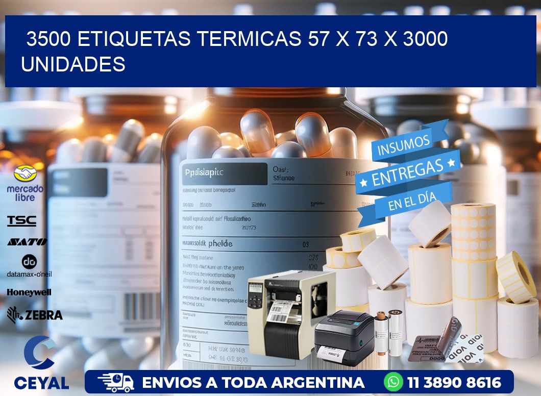 3500 ETIQUETAS TERMICAS 57 x 73 X 3000 UNIDADES