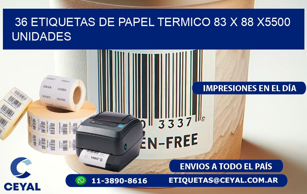 36 ETIQUETAS DE PAPEL TERMICO 83 x 88 X5500 UNIDADES